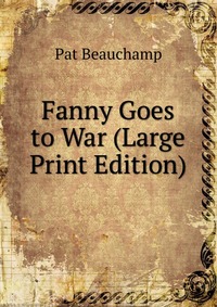 Fanny Goes to War (Large Print Edition)