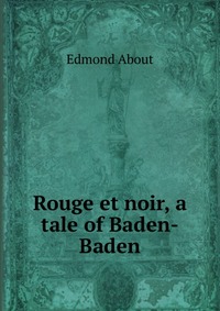 Rouge et noir, a tale of Baden-Baden