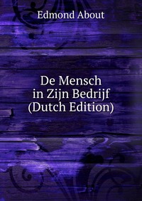 De Mensch in Zijn Bedrijf (Dutch Edition)