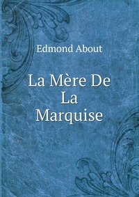 La Mere De La Marquise