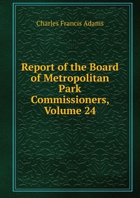 Report of the Board of Metropolitan Park Commissioners, Volume 24