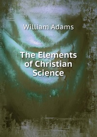 The Elements of Christian Science