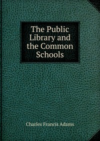 The Public Library and the Common Schools