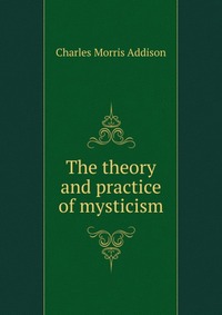 The theory and practice of mysticism