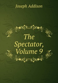 The Spectator, Volume 9