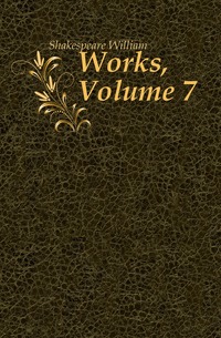 Works, Volume 7