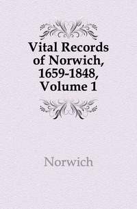 Vital Records of Norwich, 1659-1848, Volume 1