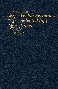 Welsh Sermons, Selected by J. Jones