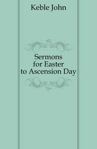 Sermons for Easter to Ascension Day