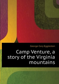 Camp Venture, a story of the Virginia mountains