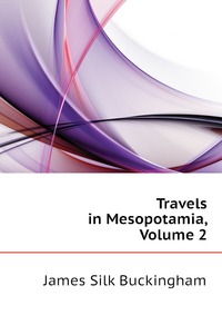 Travels in Mesopotamia, Volume 2