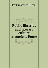 Public libraries and literary culture in ancient Rome