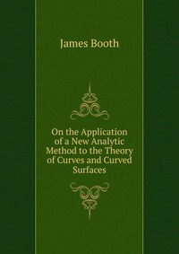 On the Application of a New Analytic Method to the Theory of Curves and Curved Surfaces