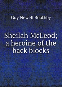 Sheilah McLeod; a heroine of the back blocks