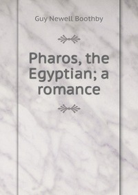 Pharos, the Egyptian; a romance