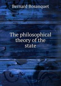 The philosophical theory of the state