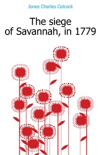 The siege of Savannah, in 1779