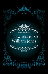 The works of Sir William Jones