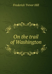 On the trail of Washington