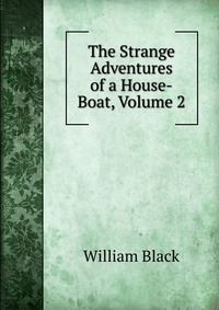 The Strange Adventures of a House-Boat, Volume 2