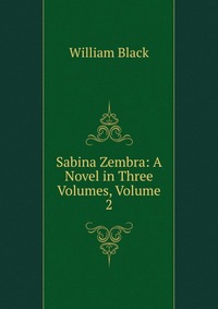 Sabina Zembra: A Novel in Three Volumes, Volume 2