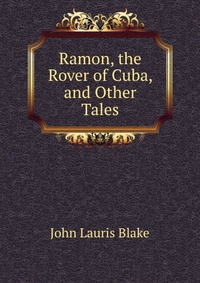 Ramon, the Rover of Cuba, and Other Tales