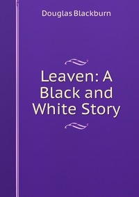 Leaven: A Black and White Story