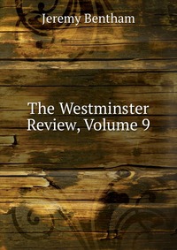 The Westminster Review, Volume 9