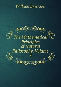 The Mathematical Principles of Natural Philosophy, Volume 3