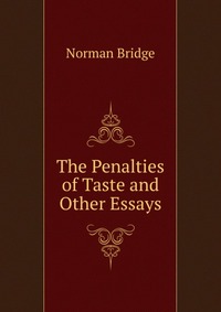 The Penalties of Taste and Other Essays