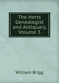 The Herts Genealogist and Antiquary, Volume 3