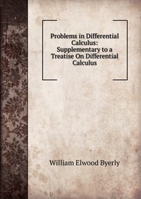 Problems in Differential Calculus: Supplementary to a Treatise On Differential Calculus