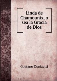 Linda de Chamounix, o sea la Gracia de Dios