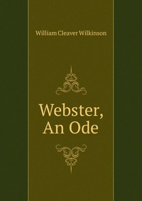 Webster, An Ode