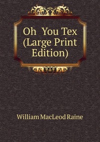 Oh You Tex (Large Print Edition)