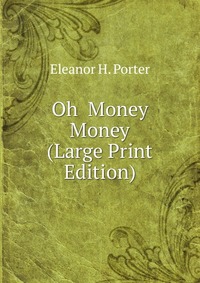 Oh Money Money (Large Print Edition)