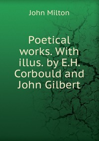 Poetical works. With illus. by E.H. Corbould and John Gilbert