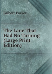 The Lane That Had No Turning (Large Print Edition)