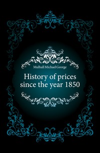 History of prices since the year 1850