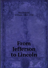 From Jefferson to Lincoln