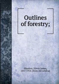 Outlines of forestry