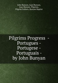 Pilgrims Progress - Portugues - Portugese - Portuguais - by John Bunyan