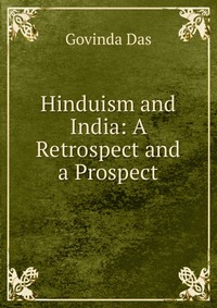 Hinduism and India: A Retrospect and a Prospect