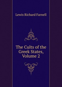 The Cults of the Greek States, Volume 2