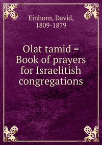 Olat tamid = Book of prayers for Israelitish congregations