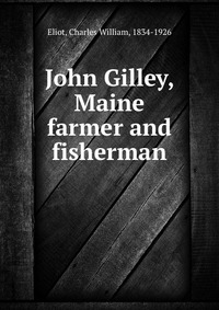 John Gilley, Maine farmer and fisherman