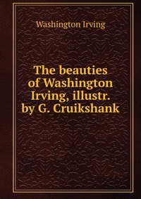 The beauties of Washington Irving