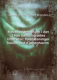 Hovedstromninger i det 19de aarhundredes litteratur