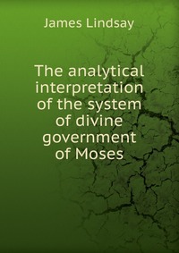 The analytical interpretation of the system of divine government of Moses