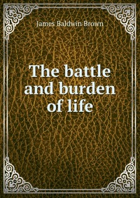 The battle and burden of life